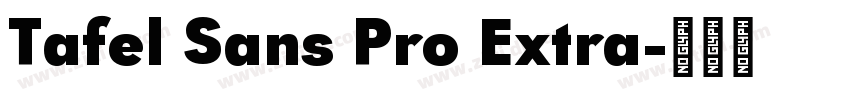Tafel Sans Pro Extra字体转换 Tafel Sans Pro Extra字体转换